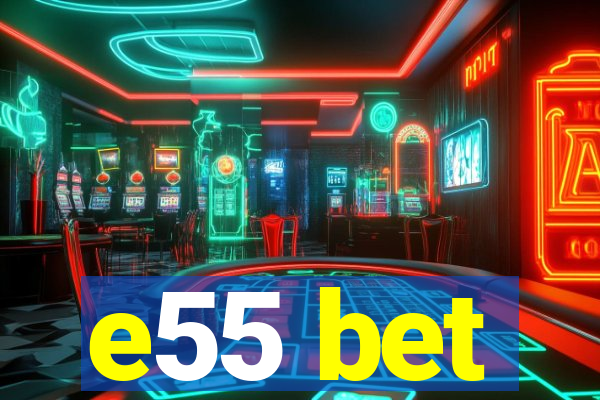 e55 bet